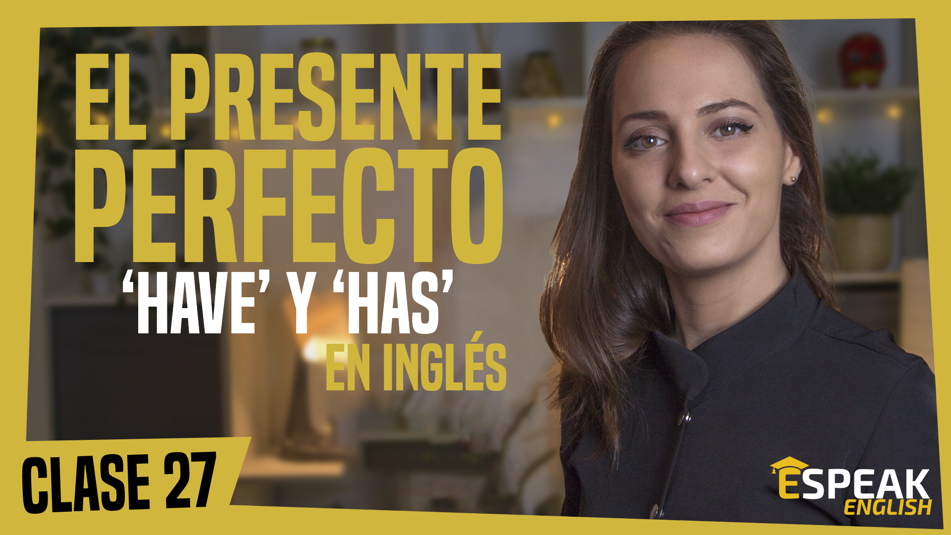 Presente Perfecto en inglés: Have y Has - EspeakEnglish